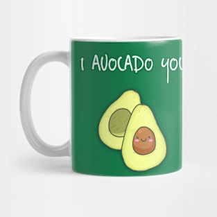 I Avocado You! Mug